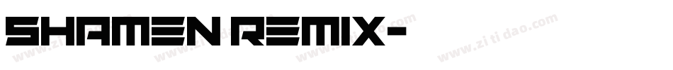 Shamen Remix字体转换